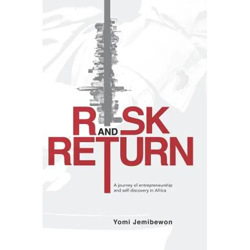 Risk and Return: A journey of entrepreneurship and self-discovery in Africa