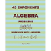 45 Algebra Problems (EXPONENTS)
