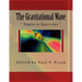 The Gravitational Wave: " Ripples in Space-time "