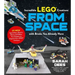 Incredible Lego Creations from Space with Bricks You Already Have: 25 New Spaceships, Rovers, Aliens and Other Fun Projects to Expand Your Lego Univer