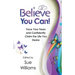 Believe You Can: Face Your Fears and Confidently Claim the Life You Desire