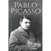 Pablo Picasso: A Life from Beginning to End