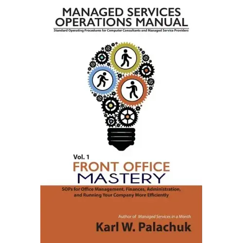 Vol. 1 - Front Office Mastery: Sops for Office Management, Finances, Administration, and Running Your Company More Efficiently
