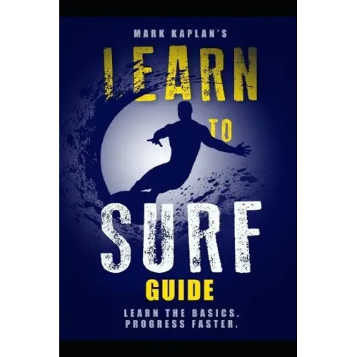 Learn to Surf Guide: Learn the Basics and Progress Faster