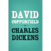 David Copperfield: Original and Unabridged
