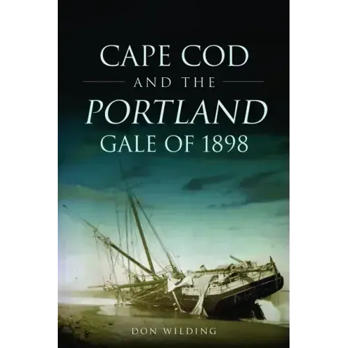 Cape Cod and the Portland Gale of 1898