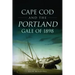 Cape Cod and the Portland Gale of 1898