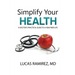 Simplify Your Health: A Doctor's Practical Guide to a Healthier Life