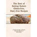 The Best of Baking Bakers Gluten Free, Dairy Free Recipes