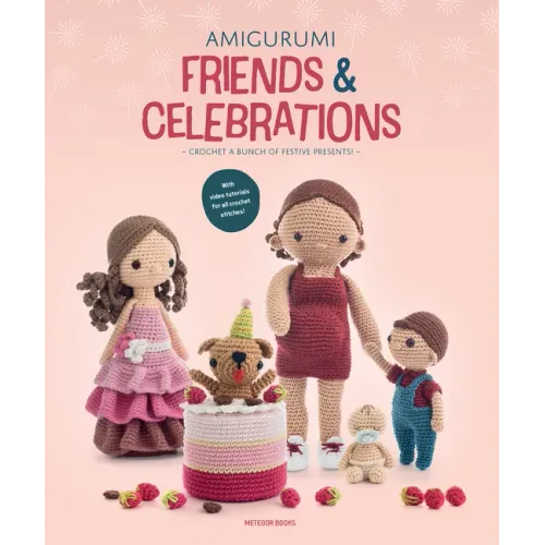 Amigurumi Friends and Celebrations: Crochet a Bunch of Festive Presents