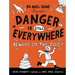 Danger Is Still Everywhere: Beware of the Dog!