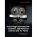 Archaeological Perspectives on Conflict and Warfare in Australia and the Pacific