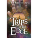 Trips to the Edge: Tales of the Unexpected