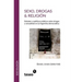 Sexo, drogas & religión: Debates y políticas públicas sobre drogas y sexualidad en la Argentina democrática