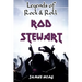 Legends of Rock & Roll - Rod Stewart