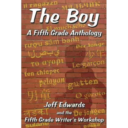The Boy: A Fifth Grade Anthology