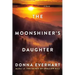 The Moonshiner's Daughter: A Southern Coming-Of-Age Saga of Family and Loyalty