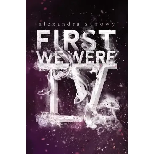 First We Were IV