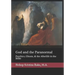 God and the Paranormal: Mediums, Ghosts, and the Afterlife in the Bible
