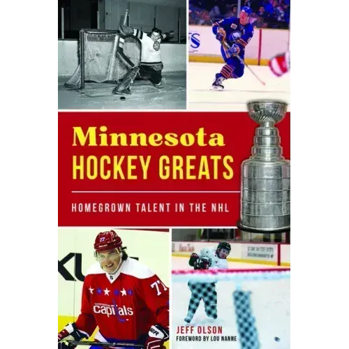 Minnesota Hockey Greats: Homegrown Talent in the NHL