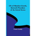 Life of Abraham Lincoln, Sixteenth President of the United States