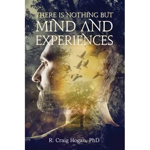 There Is Nothing But Mind and Experiences