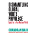Dismantling Global White Privilege: Equity for a Post-Western World