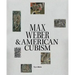 Max Weber and American Cubism