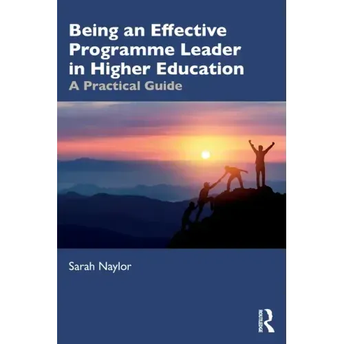 Being an Effective Programme Leader in Higher Education: A Practical Guide