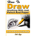 How to Draw Anything with Just Pencil and Paper: Learn to Draw in 5 Easy Steps