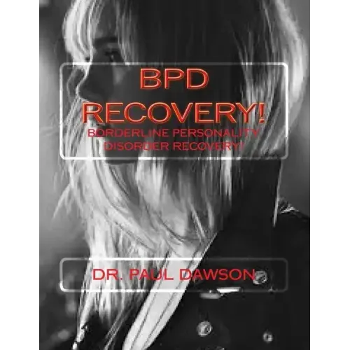 Bpd Recovery!: Borderline Personality Disorder Recovery