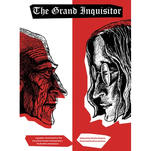 The Grand Inquisitor: A Graphic Novel Based on the Story from Fyodor Dostoyevsky's the Brothers Karamazov