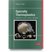 Specialty Thermoplastics: Preparations, Processing, Properties, Performance