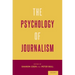 The Psychology of Journalism
