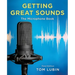 Getting Great Sounds: The Microphone Book