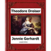 Jennie Gerhardt by: Theodore Dreiser, a novel (1911)