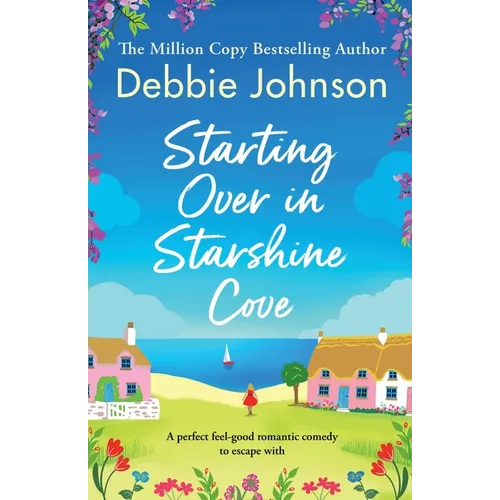 Starting Over in Starshine Cove: A perfect feel-good romantic comedy to escape with