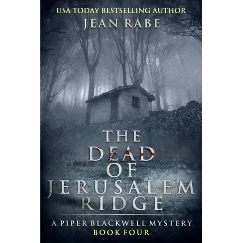The Dead of Jerusalem Ridge: A Piper Blackwell Mystery