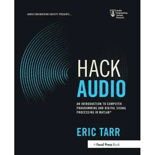 Hack Audio: An Introduction to Computer Programming and Digital Signal Processing in MATLAB