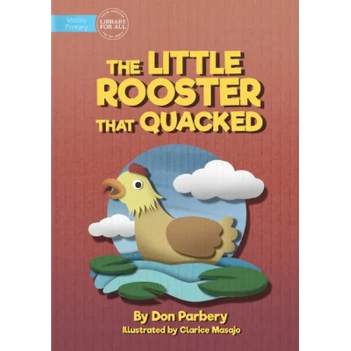 The Little Rooster That Quacked