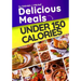 Delicious Meals Under 150 Calories: Healthy and Quick Recipes