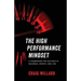 The High Performance Mindset: A Framework for Success in Business, Sports, and Life