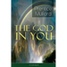 The God in You (Unabridged): How to Connect with Your Inner Forces - From One of the New Thought Pioneers, Author of Thoughts Are Things, Your Forces