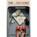 Time to Take Flight: The Savvy Woman's Guide to Safe Solo Travel