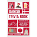 Danish Trivia Book: Interesting and Fun Facts About Danish Culture, History, Tourist Attractions, and Much More
