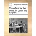 The Office for the Dead. in Latin and English.