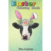 Easter Coloring Book For Adults: Funny Cow Easter Bunny Egg Men Women Farmers A Happy Easter Coloring Book For Teens & Adults - Great Gifts with Fun,