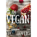 Vegan: Vegan cookbook recipes for Yoga Lovers: I am Vegan: (healthy food, healthy living, clean eating, vegan, low budget, diet) with pictures