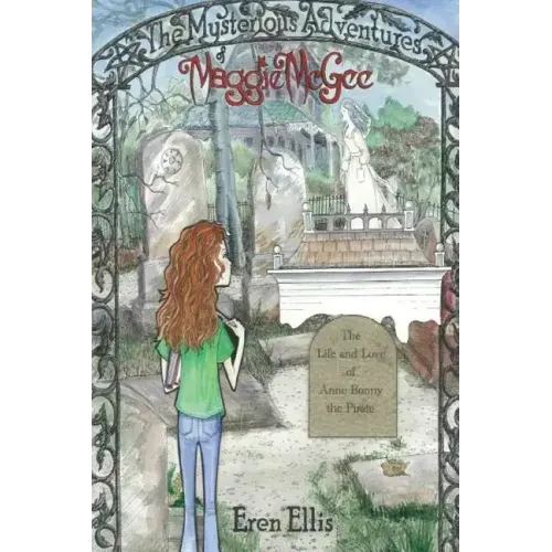 The Mysterious Adventures of Maggie McGee - The Life and Love of Anne Bonny the Pirate