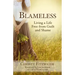 Blameless: Living a Life Free from Guilt and Shame